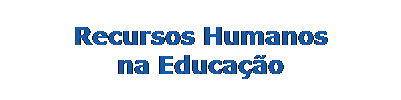 Caixa de texto: Recursos Humanos na Educao
