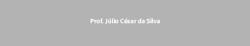  Prof. Júlio César da Silva 