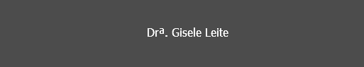 Drª. Gisele Leite 